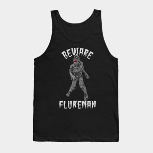 Beware Flukeman Tank Top